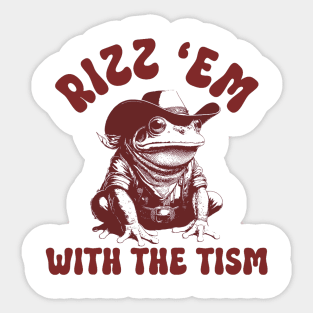 Rizz 'Em With the Tism Frog Funny Saying Sticker